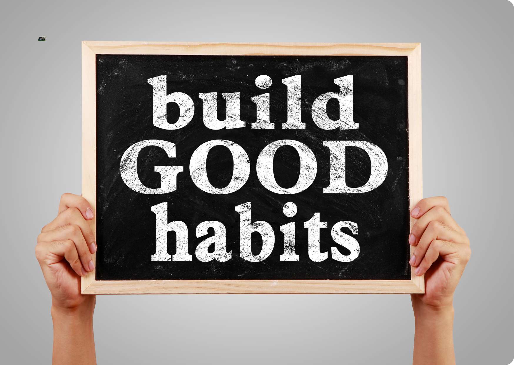 Cultivating Good Habits